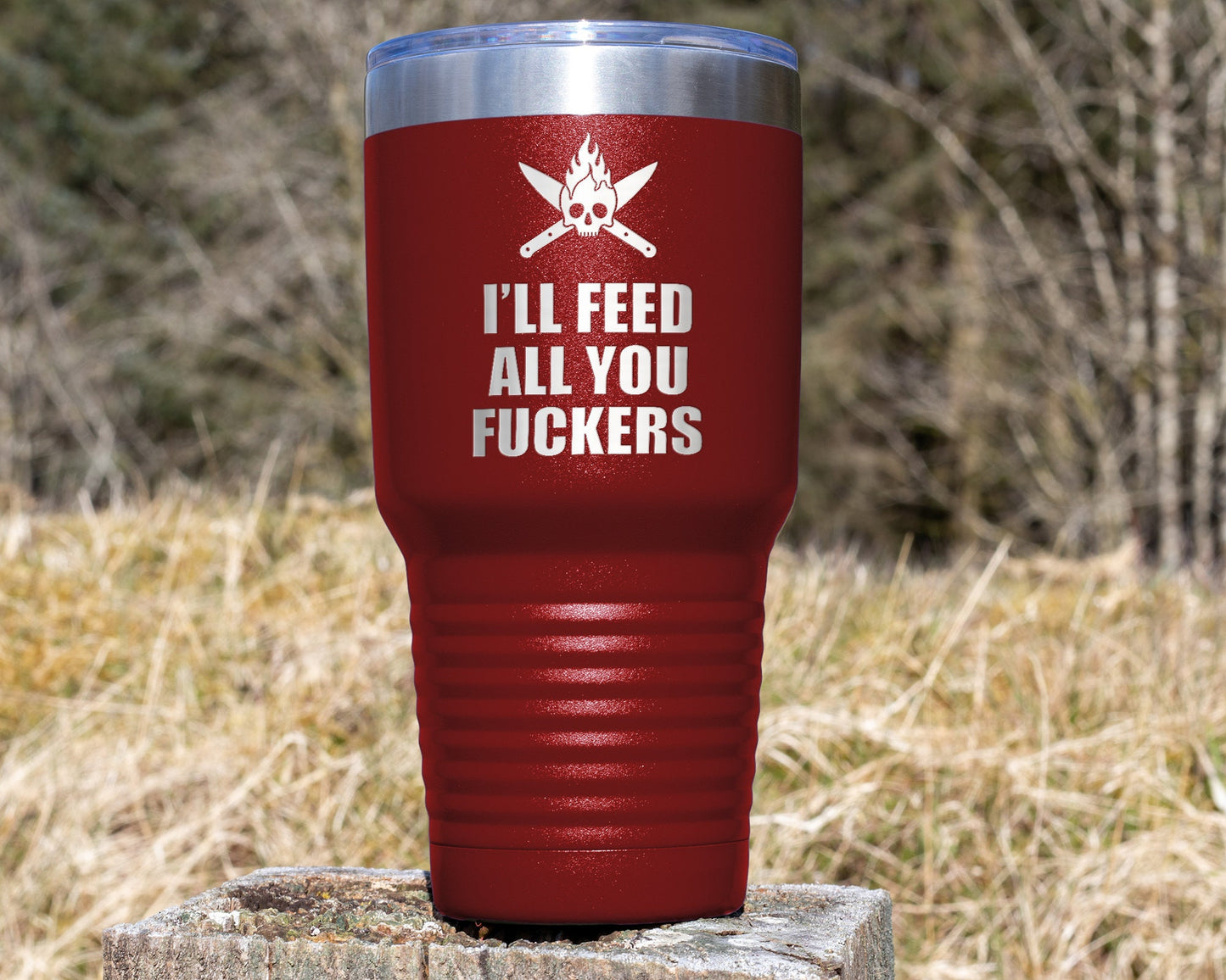 I'll Feed All You Fuckers, Personalized Tumbler, 30oz Tumbler, Personalized Tumbler, Custom Engraved Tumbler, Etched Tumbler, BBQ Tumbler