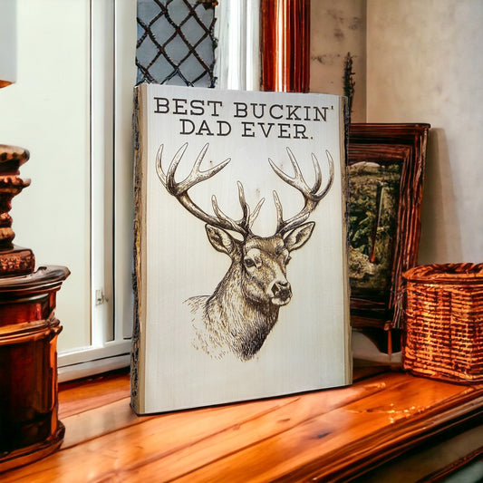 Best Dad Ever, Father's Day Sign, Gift for Dad, Father's Day Gift, Deer Sign, Best Buckin Dad Ever, Hunting Dad Gift, Dad Hunting Sign